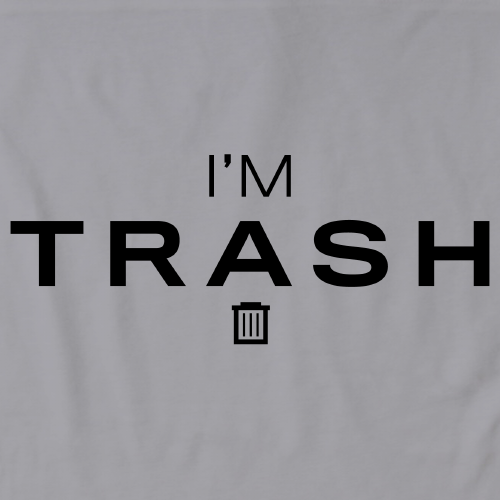 Idle Worship - I'm Trash T-shirt
